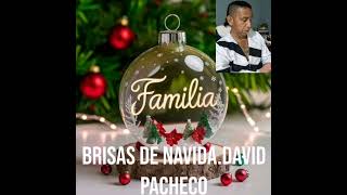 Brisas de Navida Canta autor David Pacheco [upl. by Rednav171]