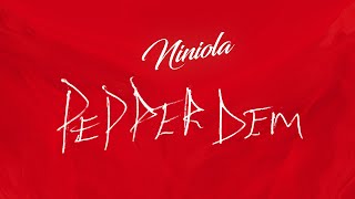 NINIOLA  PEPPER DEM LYRIC VIDEO [upl. by Ivah]