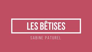 Sabine Paturel  Les bêtises  Lyricsbe [upl. by Alberta]