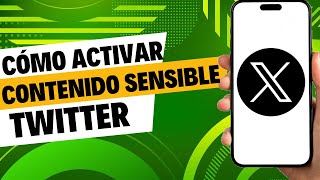 Como Activar Contenido Sensible En Twitter X [upl. by Eiclek]