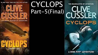 Cyclops by Clive Cussler  Dirk Pitt 08  Part 05Final  ASM AudioBook [upl. by Franchot]