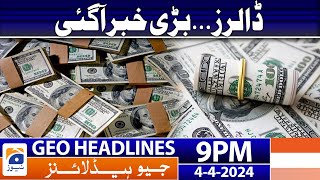 Geo News Headlines 9 PM  Big News Regarding Dollars  4th April 2024 [upl. by Natsud549]