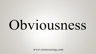 How To Say Obviousness [upl. by Elinore]