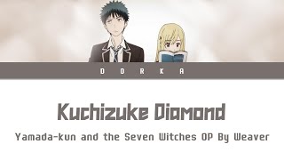 Yamadakun And The Seven Witches  Opening FULL quotKuchizuke Diamondquot by WEAVER Lyrics [upl. by Tezil]