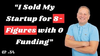 Stories amp Lessons from an 8Figure Bootstrapped Exit  Phil Fraser  EP 34 [upl. by Oleusnoc]