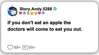 updates if you dont eat an apple the doctors will come to eat you outstory storytime reddit [upl. by Feeney332]