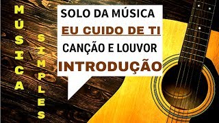 Eu cuido de ti  Introdução  Vídeo aula I Música Simples [upl. by Anifad]