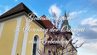 Gottesdienst zum 5 Sonntag der Osterzeit aus Erbendorf [upl. by Ruyam758]