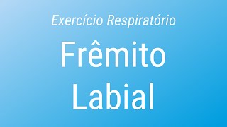 Exercício Respiratório  Frêmito Labial [upl. by Abijah]