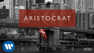 New Politics  Aristocrat AUDIO [upl. by Merchant696]