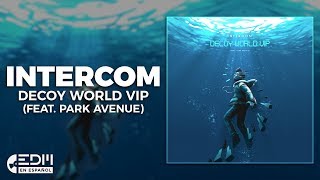 Lyrics Intercom  Decoy World VIP feat Park Avenue Letra en Español [upl. by Bibby]