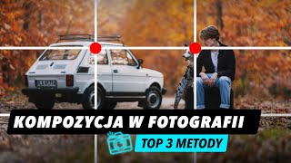 Oto 3 Najlepsze Metody Kompozycji w Fotografii [upl. by Sherye]