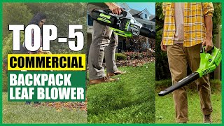 Top 5 Best Commercial Backpack Leaf Blower  Best Battery Powered Leaf Blower Reviews [upl. by Goodman]