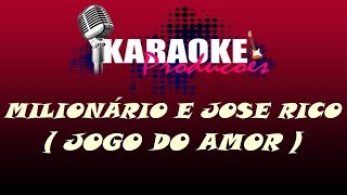 MILIONÁRIO E JOSE RICO  JOGO DO AMOR  KARAOKE [upl. by Lathan]