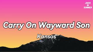 Kansas  Carry On Wayward Son Lyrics🎵 [upl. by Kronick]