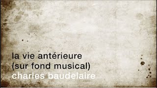 Poèmes sur fond musical  La vie antérieure Charles Baudelaire [upl. by Kevon]