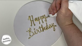 How to WRITE ON A CAKE ⚜️ GOLD ⚜️ TASTE BAKERY [upl. by Aeslahc]