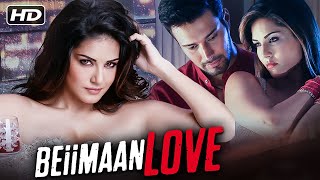 Beiimaan Love Full Movie  Sunny Leone  Rajneesh Duggal  Daniel Webber  Superhit Romantic Movie [upl. by Arayt]