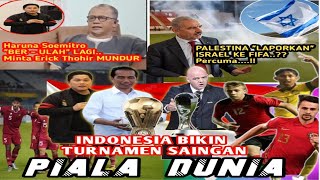 TURNAMEN PENGGANTI PIALA DUNIA😱ERICK THOHIR DI JEGAL🔥PALESTINA LAPOR FIFA [upl. by Kyte]