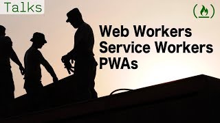 Web Workers Service Workers and PWAs [upl. by Aneis]