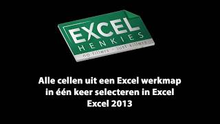 38 Alle Cellen Uit Een Excel Werkmap in één Keer Selecteren in Excel – Excel 2013 [upl. by Pacifica]