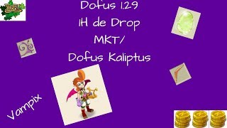 Dofus 129 1H de Drop MKT  Bonus Dofus Kaliptus  26 ppp [upl. by Finzer]