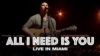 ALL I NEED IS YOU  LIVE IN MIAMI  Hillsong UNITED [upl. by Laet522]