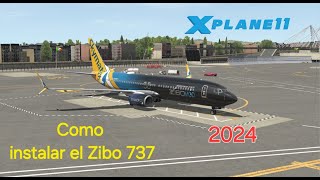 Como instalar el Zibo 737 800 en XPlane 11 2024 [upl. by Algernon]