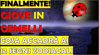 Finalmente Giove in Gemelli Cosa Accadrà ai 12 Segni Zodiacali [upl. by Anuala]