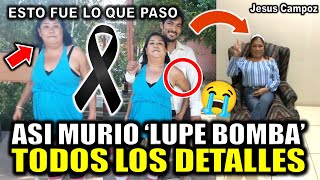 Todos los DETALLES de la MUERTE de LUPE BOMBA hoy de que murio YOUTUBER Sinaloense de Navolato 2023 [upl. by Annovy]