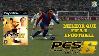 PES 6 O MELHOR DO FUTEBOL PARA PS2 NÃO ENJOA NUNCA SÓ ALEGRIA MEUS AMIGOS [upl. by Nhguaval]