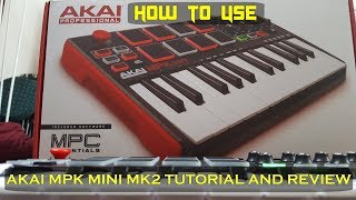 THE BEST AKAI MPK MINI TUTORIAL AND REVIEW [upl. by Seraphim]