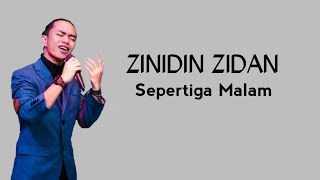 ZINIDIN ZIDAN  SEPERTIGA MALAM  Lyrics [upl. by Immat]