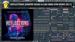 Reflections Bringing The Madness 2017 Intro  Dimitri Vegas amp Like Mike FLP REVIEW [upl. by Quinlan]