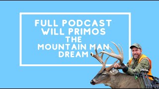 FULL PODCAST with Will Primos  The Mountain Man Dream and HUGE GIVEAWAY [upl. by Nivek]