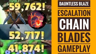 59K DAMAGE  DAUNTLESS BLAZE ESCALATION 1050  USING MY CHAIN BLADES BUILD  GAMEPLAY [upl. by Nekcarb]