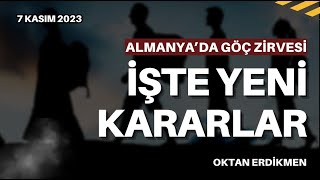 Almanyada göç zirvesi İşte alınan kararlar  7 Kasım 2023 Oktan Erdikmen [upl. by Drud193]