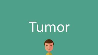 Tumor pronunciation [upl. by Troy]