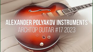 Alexander Polyakov Instruments Archtop Guitar 17 [upl. by Rieth]