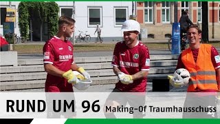 MakingOf quotDer Traumhausschussquot  Hannover 96 [upl. by Netaf737]