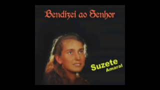 Suzete Amaral  Bendizei ao Senhor  Álbum Completo [upl. by Dib]