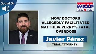 Javier Pérez  Crain Brogdon LLP  How doctors allegedly facilitated Matthew Perrys fatal overdose [upl. by Seto988]