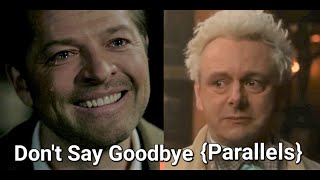 CastielDean amp AziraphaleCrowley  Dont Say Goodbye Parallels [upl. by Acinom856]