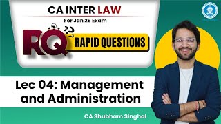 04 Management and Administration RQ Rapid Questions Batch  CA Inter Law Jan25  Shubham Singhal [upl. by Meill]