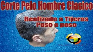 Corte Pelo Hombre Clásico a TijeraCorte de Pelo Masculino a Paso a Paso [upl. by Noevart]