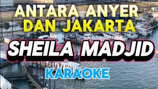 Antara Anyer dan Jakarta  Sheila Madjid Karaoke Version [upl. by Ihc13]