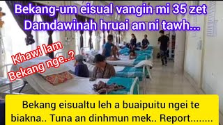 Bekang eisual mi 35 zetin Hospital pan tawh Keifang aṭanga report rintlak kimchang [upl. by Caril]