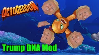 DONALD TRUMP DNA MOD  Octogeddon Modded  Has modding gone too far [upl. by West]