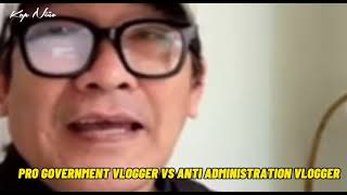 PRO GOVERNMENT AT ANTI GOVERNMENT VLOGGER [upl. by Adallard156]