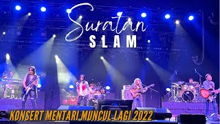 HD SLAM SURATAN Konsert Mentari Muncul Lagi 2022 [upl. by Ohaus]